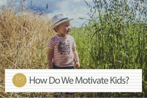 How Do We Motivate Kids?