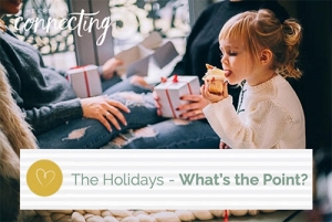 The Holidays - What’s the Point?