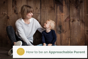 How to be an Approachable Parent