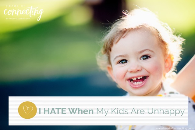 i hate when my kids are unhappy